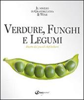 Verdure, funghi e legumi. Ricette di grandi chef italiani