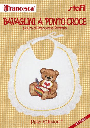 Bavaglini a punto croce - Francesca Peterlini - Libro Peter Edizioni 2012 | Libraccio.it