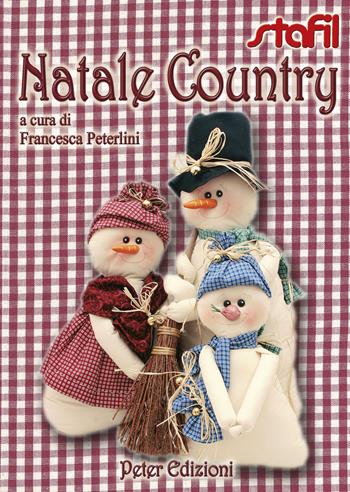 Natale country - Francesca Peterlini - Libro Peter Edizioni 2011 | Libraccio.it