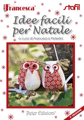 Idee facili per Natale - Francesca Peterlini - Libro Peter Edizioni 2012 | Libraccio.it