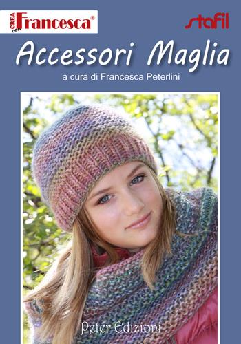 Accessori maglia - Francesca Peterlini - Libro Peter Edizioni 2015 | Libraccio.it
