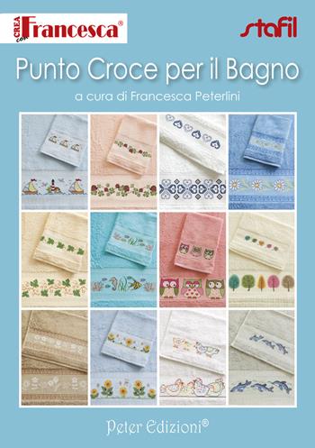 Punto croce per il bagno. Ediz. illustrata  - Libro Peter Edizioni 2016 | Libraccio.it