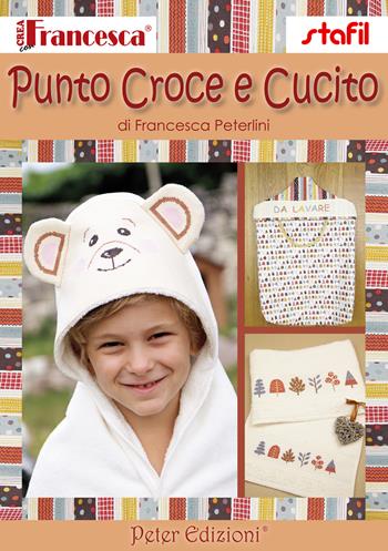 Punto croce e cucito - Francesca Peterlini - Libro Peter Edizioni 2019 | Libraccio.it