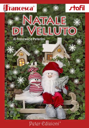 Natale di velluto - Francesca Peterlini - Libro Peter Edizioni 2020 | Libraccio.it