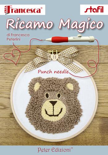 Ricamo magico. Punch Needle - Francesca Peterlini - Libro Peter Edizioni 2021 | Libraccio.it