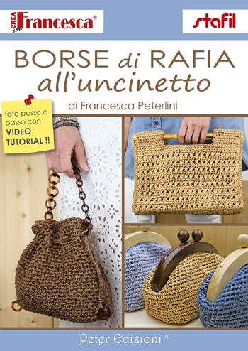 Borse di rafia all'uncinetto - Francesca Peterlini - Libro Peter Edizioni 2026 | Libraccio.it