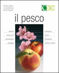 Il pesco - Carlo Fideghelli, Elvio Bellini, Carlo Cannella - Libro Script 2009, Coltura&Cultura | Libraccio.it