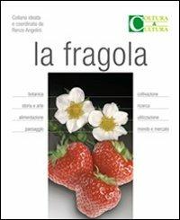 La fragola  - Libro Script 2011, Coltura&Cultura | Libraccio.it