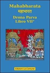 Mahabharata. Vol. 7: Drona parva.