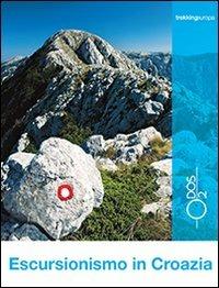 Escursionismo in Croazia - Alan Caplar - Libro Odós (Udine) 2010, Trekkingeuropa | Libraccio.it