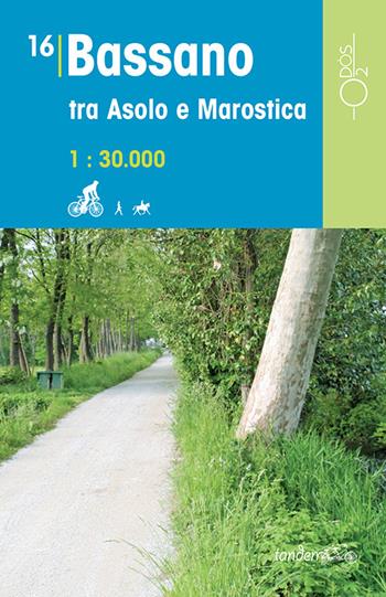 Bassano tra Asolo e Marostica 1:30.000 - Chiara Gaetani, Marco Vertovec - Libro Odós (Udine) 2015, Tandem | Libraccio.it