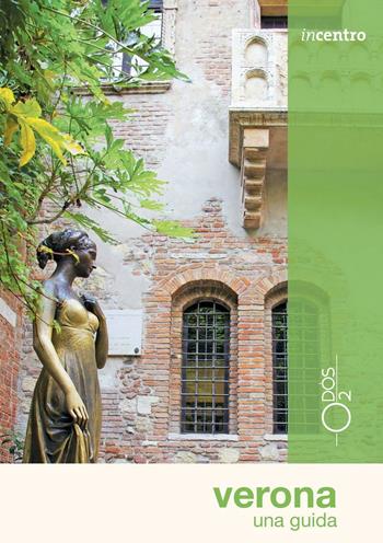 Verona. Una guida - Sara Rovera - Libro Odós (Udine) 2016, Incentro | Libraccio.it