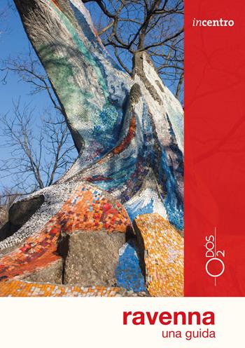 Ravenna. Una guida - Ingrid Perini - Libro Odós (Udine) 2018, Incentro | Libraccio.it