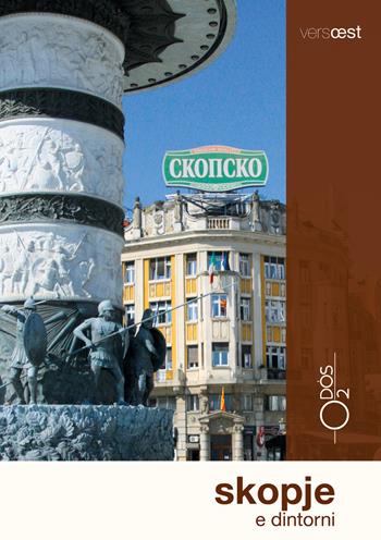 Skopje e dintorni - Marco Vertovec - Libro Odós (Udine) 2019, Versoest | Libraccio.it