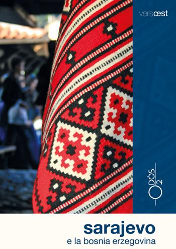 Sarajevo e la Bosnia Erzegovina - Marco Vertovec - Libro Odós (Udine) 2019, Versoest | Libraccio.it
