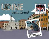 Udine vista da me! Inseguendo la coda di Topolo. Ediz. italiana e inglese