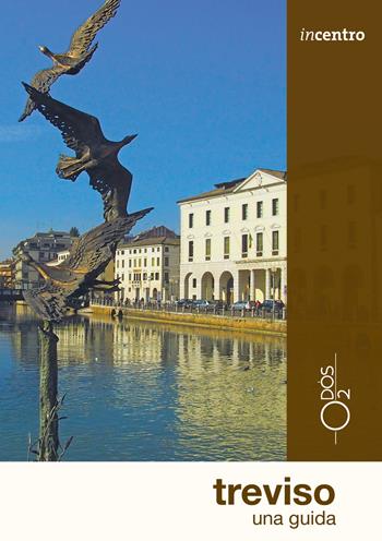 Treviso. Una guida - Marco Boscolo - Libro Odós (Udine) 2019, Incentro | Libraccio.it