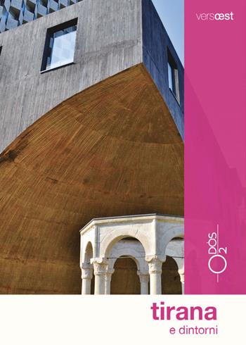 Tirana e dintorni. Con Carta geografica ripiegata - Simonetta Di Zanutto - Libro Odós (Udine) 2024, Versoest | Libraccio.it