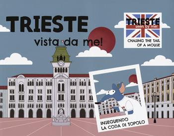 Trieste vista da me! Ediz. italiana e inglese - Elisabetta Damiani - Libro Odós (Udine) 2020 | Libraccio.it