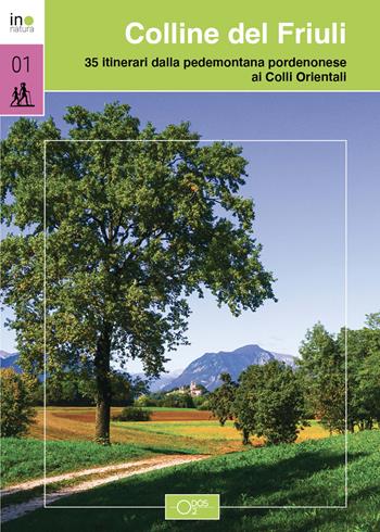 Colline del Friuli. 35 itinerari dalla pedemontana pordenonese ai Colli Orientali - Alberto Candolini - Libro Odós (Udine) 2022, InNatura | Libraccio.it