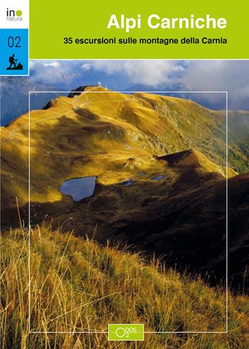 Alpi Carniche. 35 escursioni sulle montagne della Carnia - Davide Barducci, Marco Pascolino, Angelo Sinuello - Libro Odós (Udine) 2021, InNatura | Libraccio.it