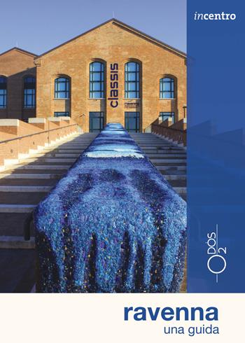 Ravenna. Una guida - Ingrid Perini - Libro Odós (Udine) 2022, Incentro | Libraccio.it