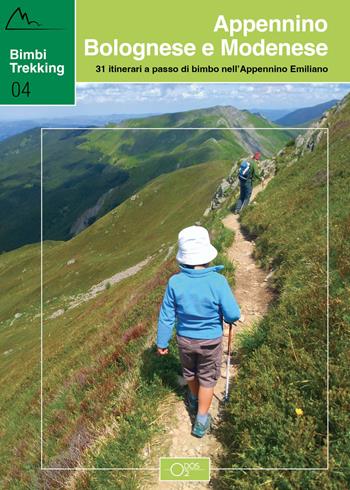 Bimbi trekking. 31 itinerari a passo di bimbo nell'Appennino emiliano. Appennino bolognese e modenese - Silvia Merialdo - Libro Odós (Udine) 2022 | Libraccio.it