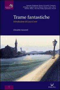 Trame fantastiche. Diciotto racconti  - Libro Delmiglio Editore 2011, Quaderni indaco | Libraccio.it