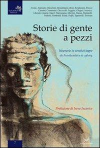 Storie di gente a pezzi. Itinerario in ventisei tappe da Frankenstein ai cyborg  - Libro Delmiglio Editore 2012, Quaderni indaco | Libraccio.it