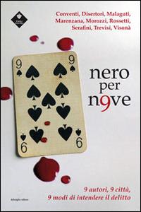 Nero per n9ve. 9 autori, 9 città, 9 modi di intendere il delitto  - Libro Delmiglio Editore 2014, Tintefosche | Libraccio.it