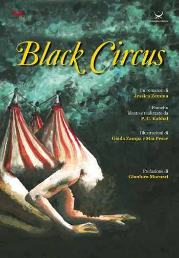 Black Circus - Jessica Zemma - Libro Delmiglio Editore 2015, Spiriti libri | Libraccio.it