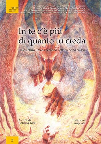 In te c'è più di quanto tu creda. L'avventura umana secondo Tolkien ne Lo Hobbit  - Libro Delmiglio Editore 2015, Fuoriclasse | Libraccio.it