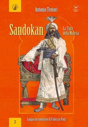 Sandokan. La tigre della Malesia - Antonio Tentori - Libro Delmiglio Editore 2015, Fratelli della Costa | Libraccio.it