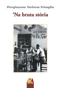 Bruta storia ('Na) - Piergiacomo Verlucca Frisaglia - Libro Hever 2014 | Libraccio.it