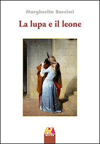 La lupa e il leone - Margherita Barsimi Sala - Libro Hever 2014 | Libraccio.it