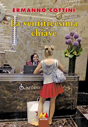 La ventitreesima chiave - Ermanno Cottini - Libro Hever 2015 | Libraccio.it