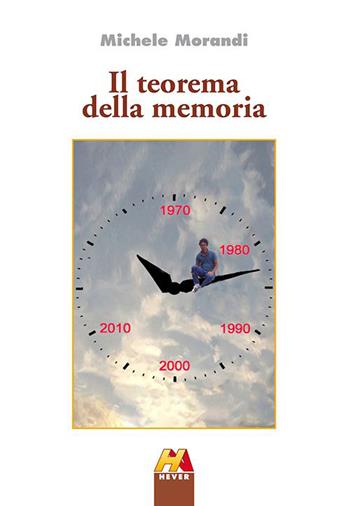 Il teorema della memoria - Michele Morandi - Libro Hever 2015 | Libraccio.it