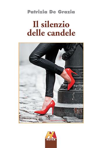 Il silenzio delle candele - Patrizia De Grazia - Libro Hever 2016 | Libraccio.it