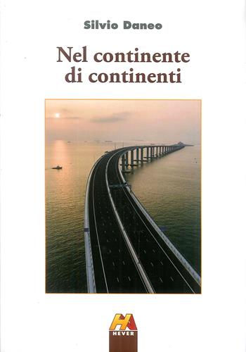 Nel continente di continenti - Silvio Daneo - Libro Hever 2019 | Libraccio.it