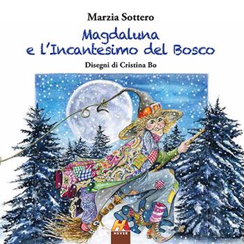 Magdaluna e l'incantesimo del bosco - Marzia Sottero - Libro Hever 2019 | Libraccio.it