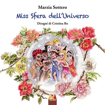 Miss Sfera dell'universo - Marzia Sottero - Libro Hever 2019 | Libraccio.it