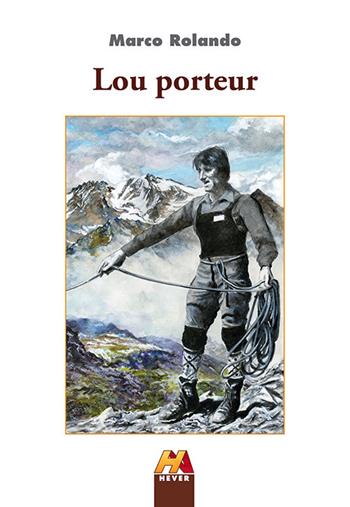 Lou porteur - Marco Rolando - Libro Hever 2020 | Libraccio.it