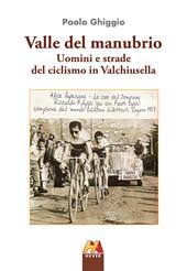 Valle del manubrio. Uomini e strade del ciclismo in Valchiusella