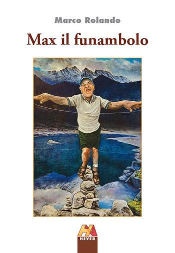Max il funambolo - Marco Rolando - Libro Hever 2022 | Libraccio.it