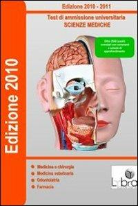 Test di ammissione universitaria. Scienze mediche. CD-ROM  - Libro Lybra 2010 | Libraccio.it