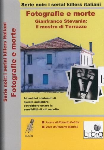 Fotografie e morte. Gianfranco Stevanin. Il mostro di Terrazzo. DVD  - Libro Lybra 2000 | Libraccio.it