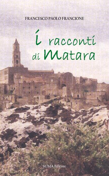 I racconti di Matara - Francesco P. Francione - Libro Suma 2014, Oasi di parole | Libraccio.it