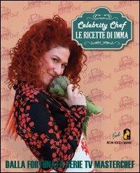 Celebrity chef. Le ricette di Imma - Imma Gargiulo - Libro Melino Nerella Edizioni 2012 | Libraccio.it