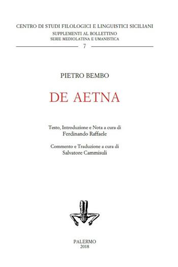 De Aetna - Pietro Bembo - Libro Centro Studi Filologici e Linguistici Siciliani 2018, Supplementi al Bollettino. S. mediolat. | Libraccio.it