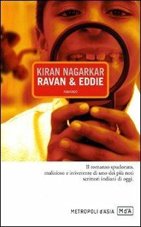 Ravan & Eddie - Kiran Nagarkar - Libro Metropoli d'Asia 2009, Narratori | Libraccio.it